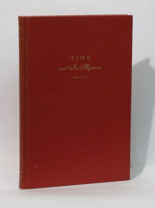 Item #BBS-076961 Time and Its Mysteries Series 1. James H. Breasted, John C. Merriam, Robert...