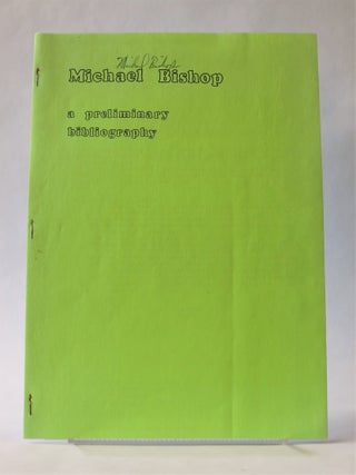 Item #BBS-2002948 Michael Bishop: A Preliminary Bibliography. Dave Nee, Michael Bishop, Compiler