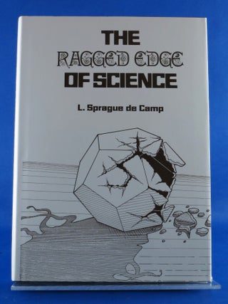 Item #BBS-2004405 The Ragged Edge of Science. L. Sprague De Camp