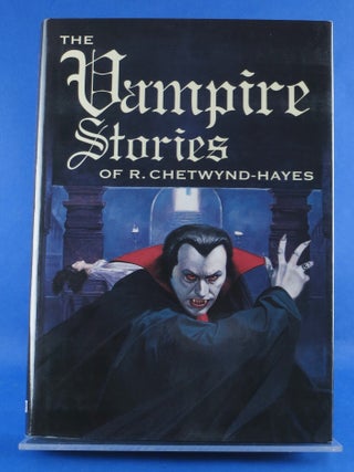 Item #BBS-2006080 The Vampire Stories of R. Chetwynd-Hayes. R. Chetwynd-Hayes, Stephen Jones