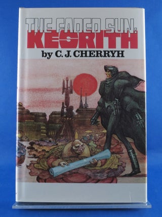 Item #BBS-2007544 The Faded Sun: Kesrith (1978). C. J. Cherryh