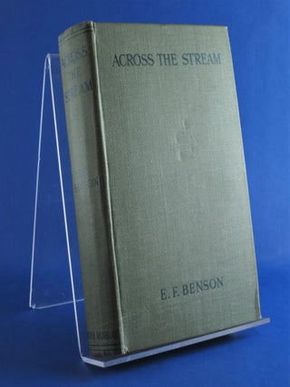 Item #BBS-2011657 Across the Stream. E. F. Benson