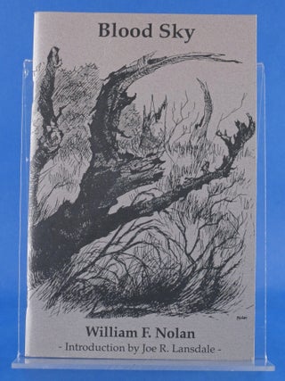 Item #BBS-2015829 Blood Sky - Signed Limited Edition. William F. Nolan, Joe R. Lansdale,...