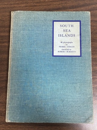Item #CORV-BBP-006733 South Sea Islands: 48 Photographic Studies. Pierre Verger, Robert Burnett,...